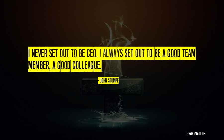 Good Ceo Quotes By John Stumpf Good Ceo Quotes By John Stumpf
