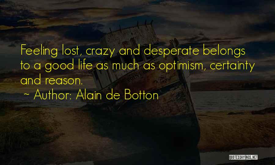 Good Certainty Life Quotes By Alain De Botton