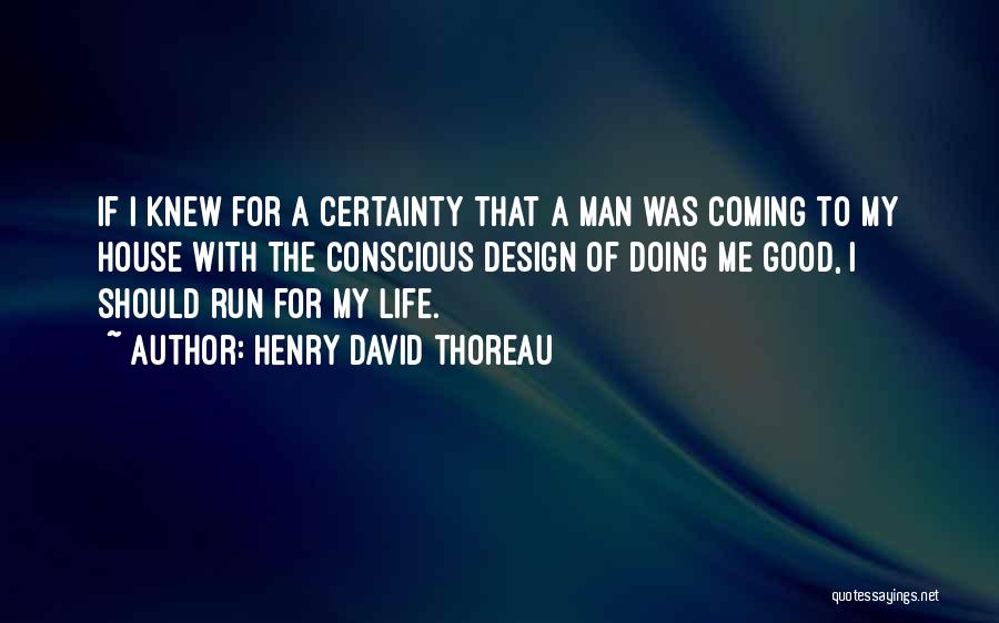 Good Certainty Life Quotes By Henry David Thoreau