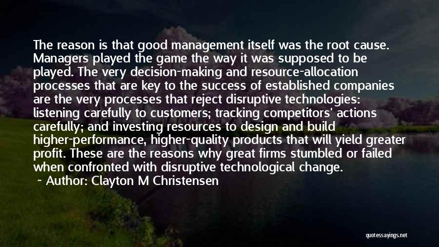 Good Change Management Quotes By Clayton M Christensen
