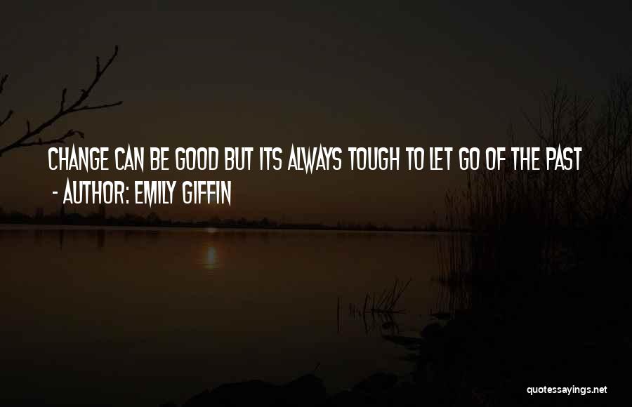 Good Change Quotes By Emily Giffin