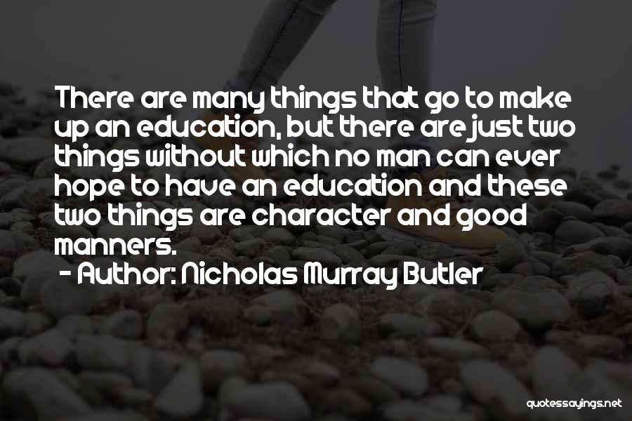 Good Character Education Quotes By Nicholas Murray Butler