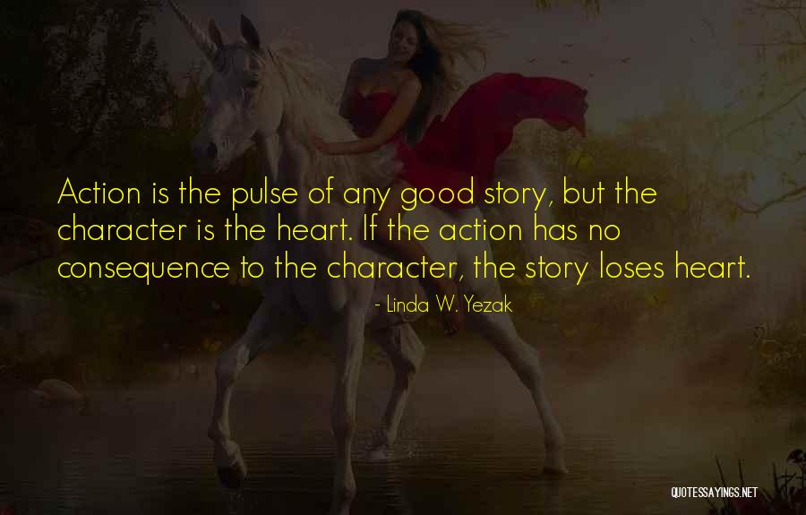 Good Character Quotes By Linda W. Yezak