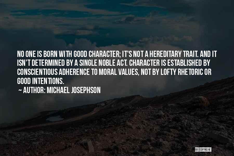 Good Character Quotes By Michael Josephson