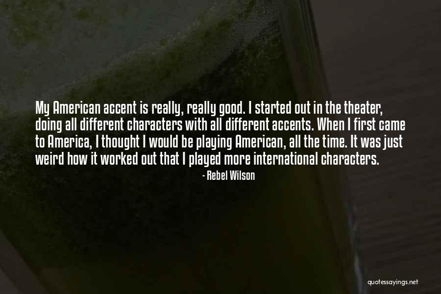 Good Character Quotes By Rebel Wilson