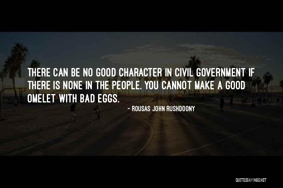 Good Character Quotes By Rousas John Rushdoony