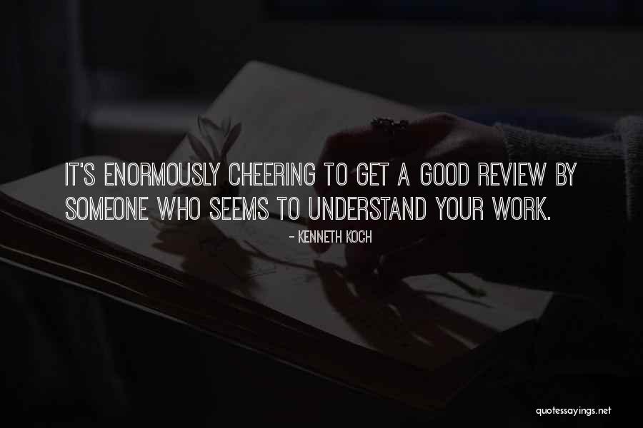 Good Cheering Quotes By Kenneth Koch Good Cheering Quotes By Kenneth Koch