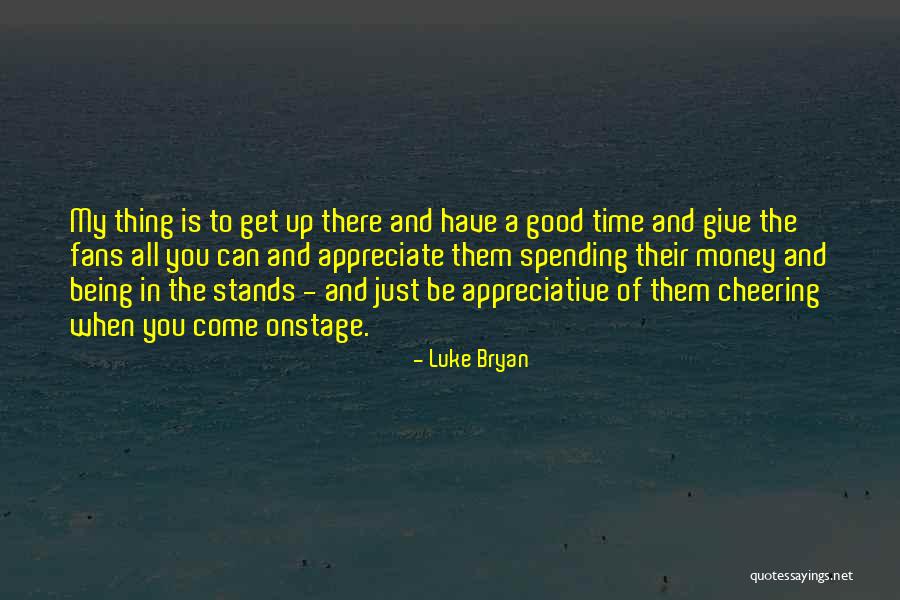 Good Cheering Quotes By Luke Bryan Good Cheering Quotes By Luke Bryan