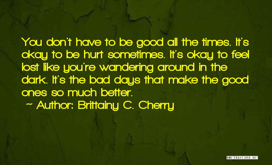 Good Cherry Quotes By Brittainy C. Cherry