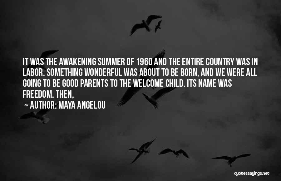 Good Child Labor Quotes By Maya Angelou