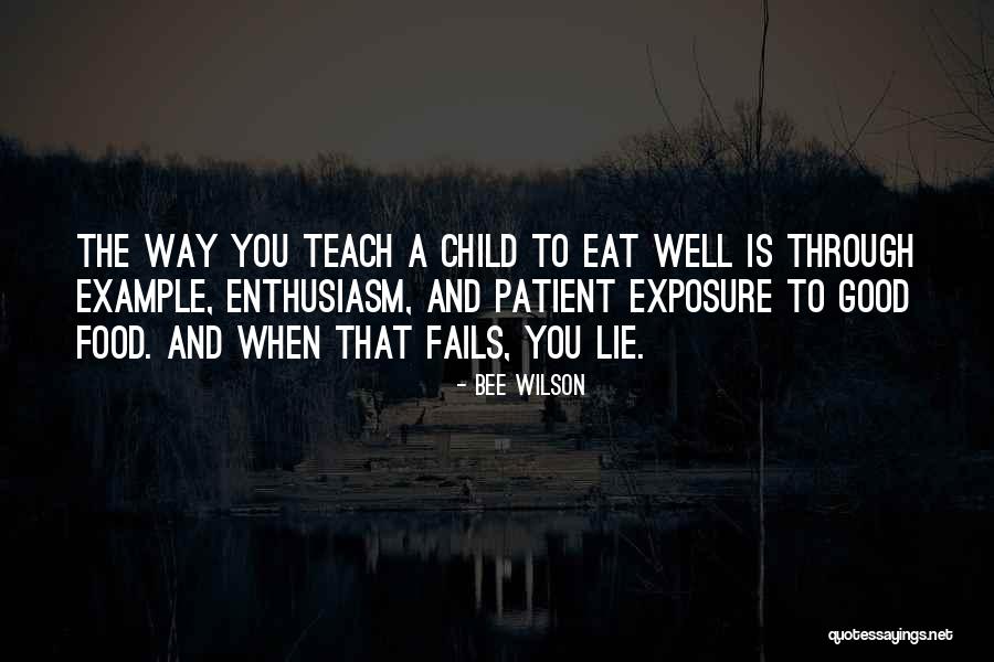 Good Child Quotes By Bee Wilson Good Child Quotes By Bee Wilson