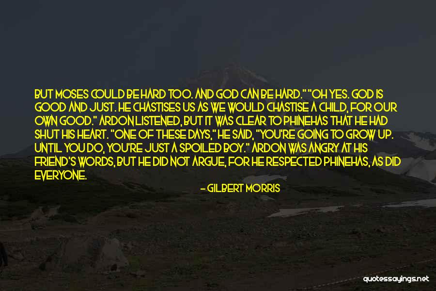 Good Child Quotes By Gilbert Morris Good Child Quotes By Gilbert Morris