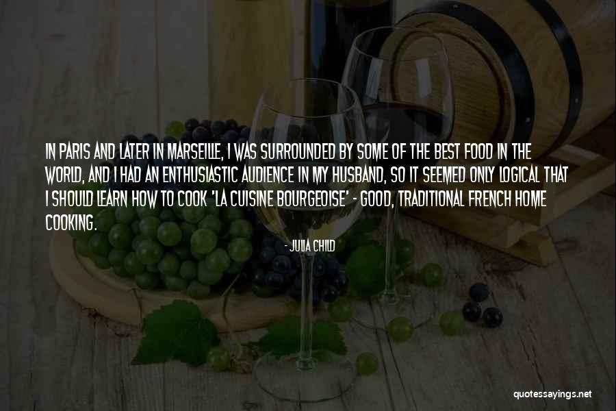 Good Child Quotes By Julia Child Good Child Quotes By Julia Child