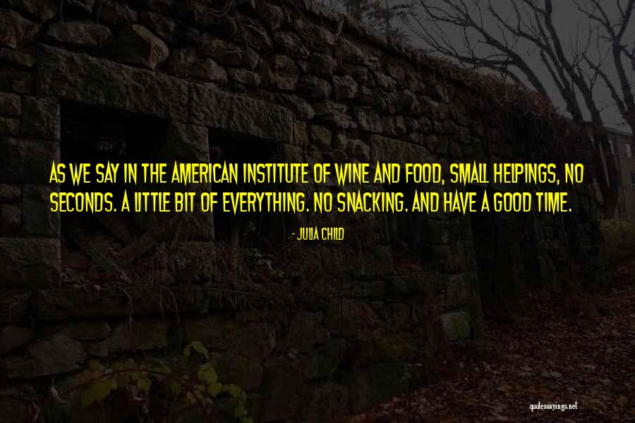 Good Child Quotes By Julia Child Good Child Quotes By Julia Child