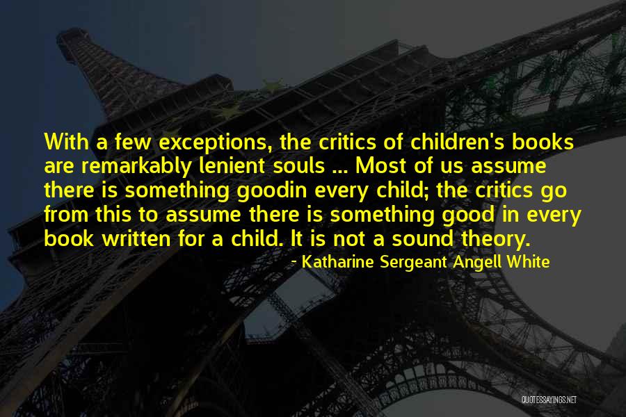 Good Child Quotes By Katharine Sergeant Angell White Good Child Quotes By Katharine Sergeant Angell White