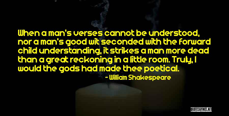 Good Child Quotes By William Shakespeare Good Child Quotes By William Shakespeare