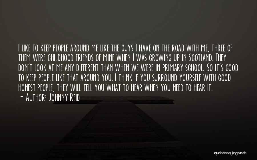 Good Childhood Friends Quotes By Johnny Reid