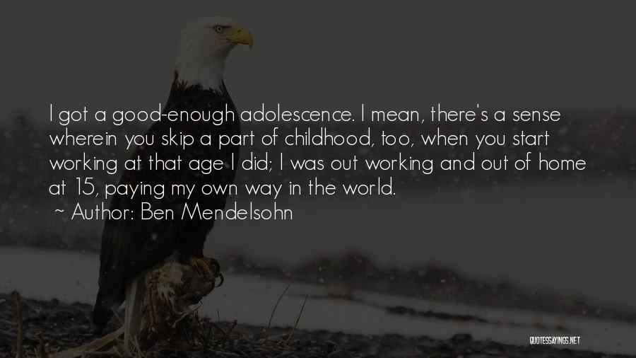 Good Childhood Quotes By Ben Mendelsohn