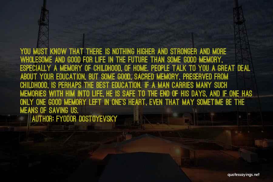 Good Childhood Quotes By Fyodor Dostoyevsky