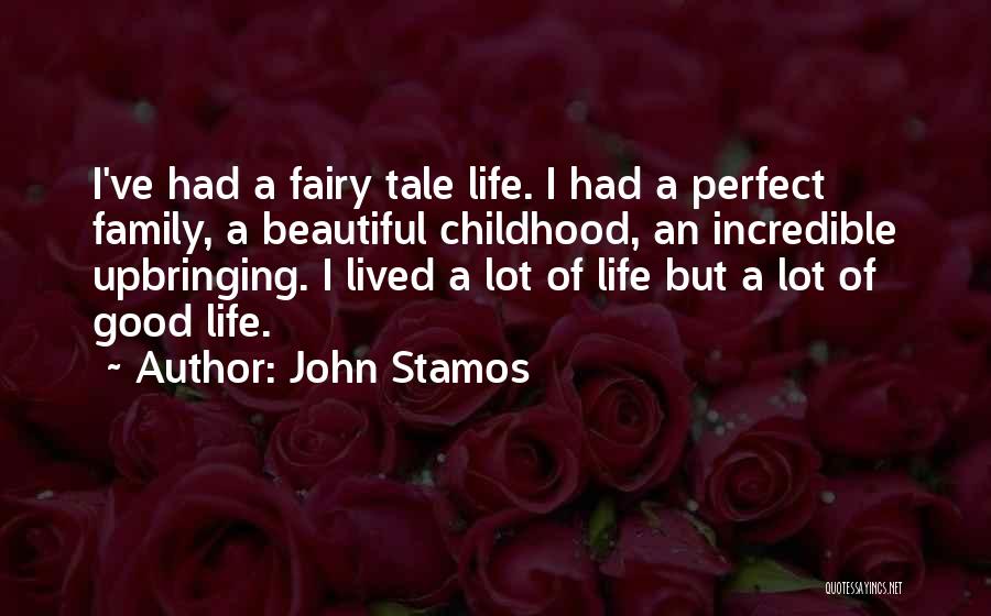 Good Childhood Quotes By John Stamos