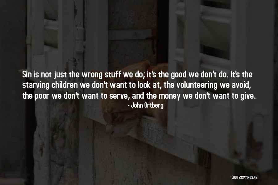 Good Children Quotes By John Ortberg Good Children Quotes By John Ortberg