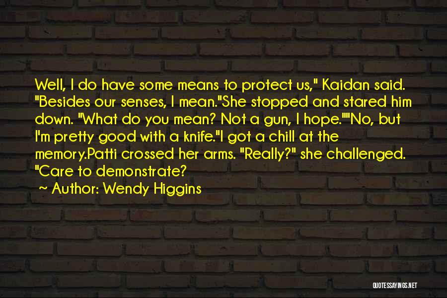 Good Chill Out Quotes By Wendy Higgins