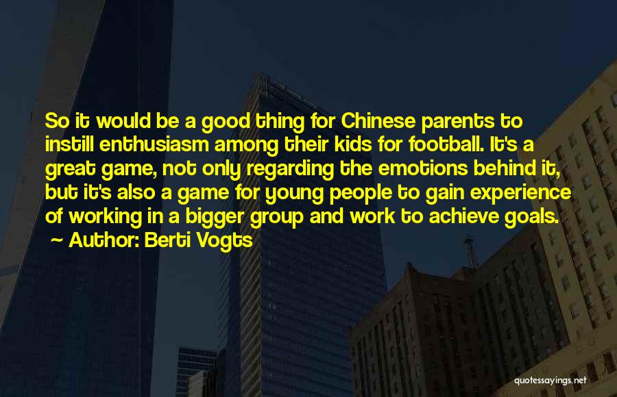 Good Chinese Quotes By Berti Vogts