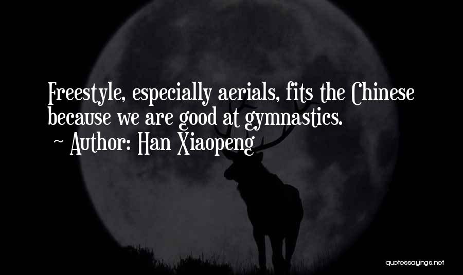 Good Chinese Quotes By Han Xiaopeng