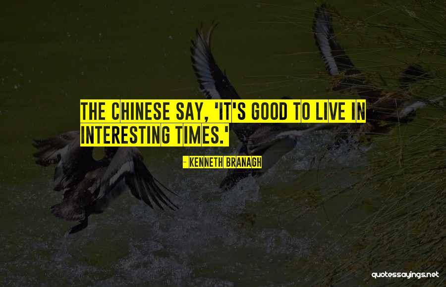 Good Chinese Quotes By Kenneth Branagh