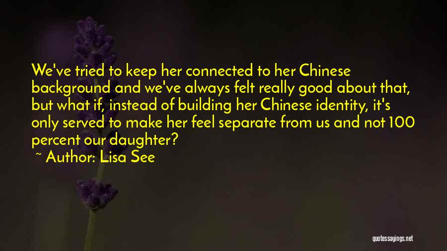 Good Chinese Quotes By Lisa See
