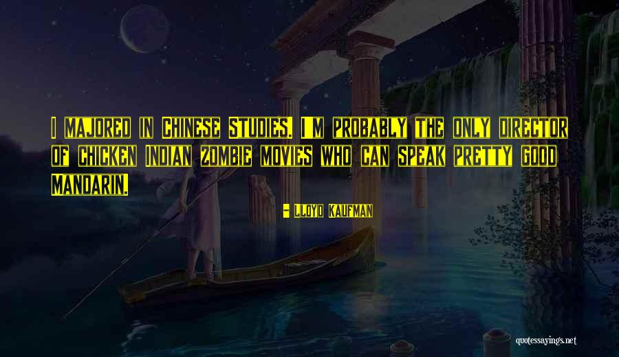 Good Chinese Quotes By Lloyd Kaufman Good Chinese Quotes By Lloyd Kaufman
