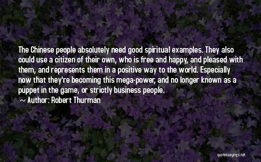 Good Chinese Quotes By Robert Thurman