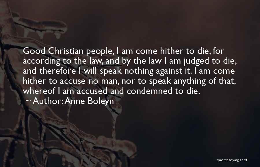 Good Christian Man Quotes By Anne Boleyn
