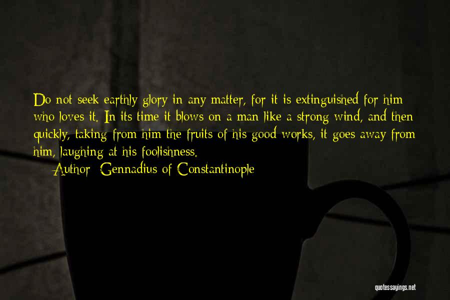 Good Christian Man Quotes By Gennadius Of Constantinople