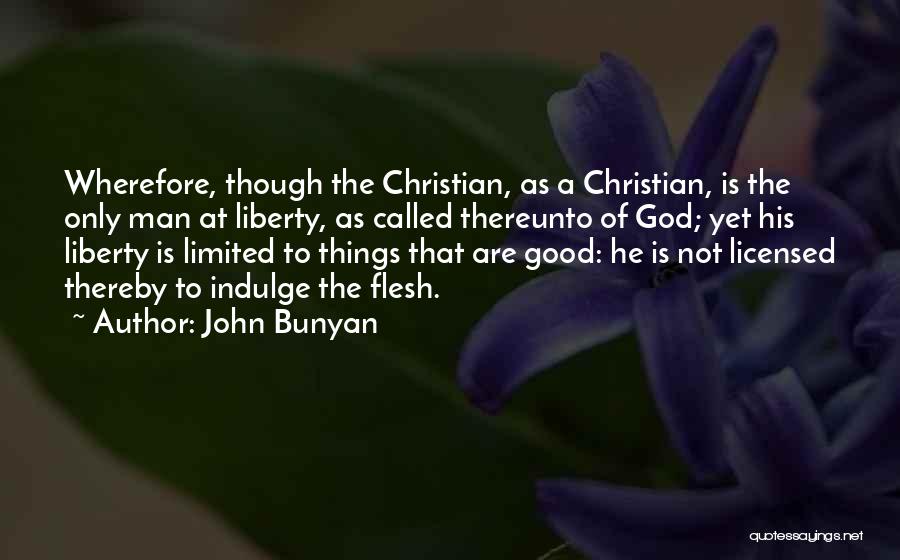 Good Christian Man Quotes By John Bunyan