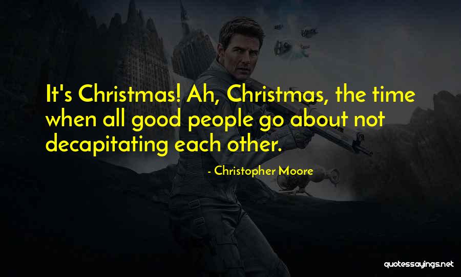 Good Christmas Time Quotes By Christopher Moore Good Christmas Time Quotes By Christopher Moore