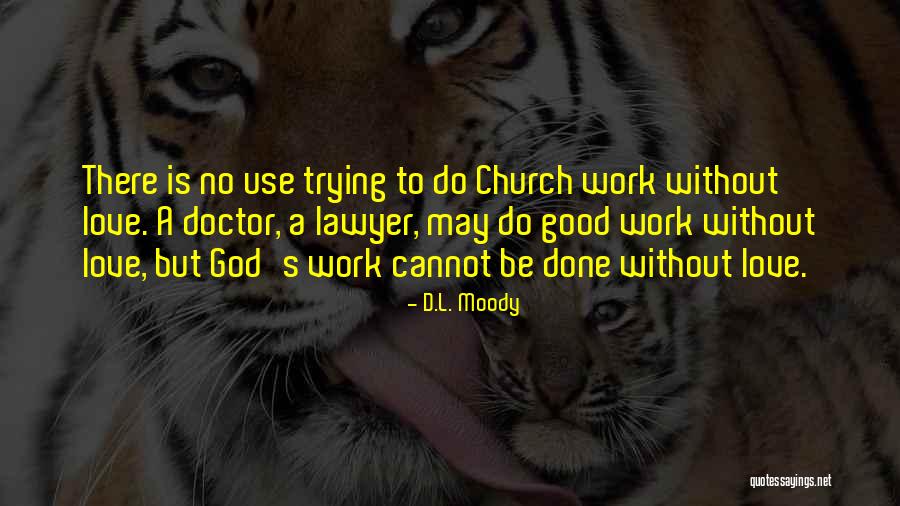Good Church Quotes By D.L. Moody Good Church Quotes By D.L. Moody