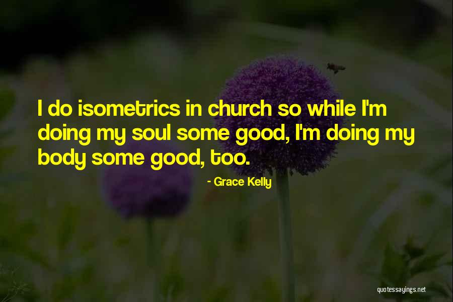 Good Church Quotes By Grace Kelly Good Church Quotes By Grace Kelly