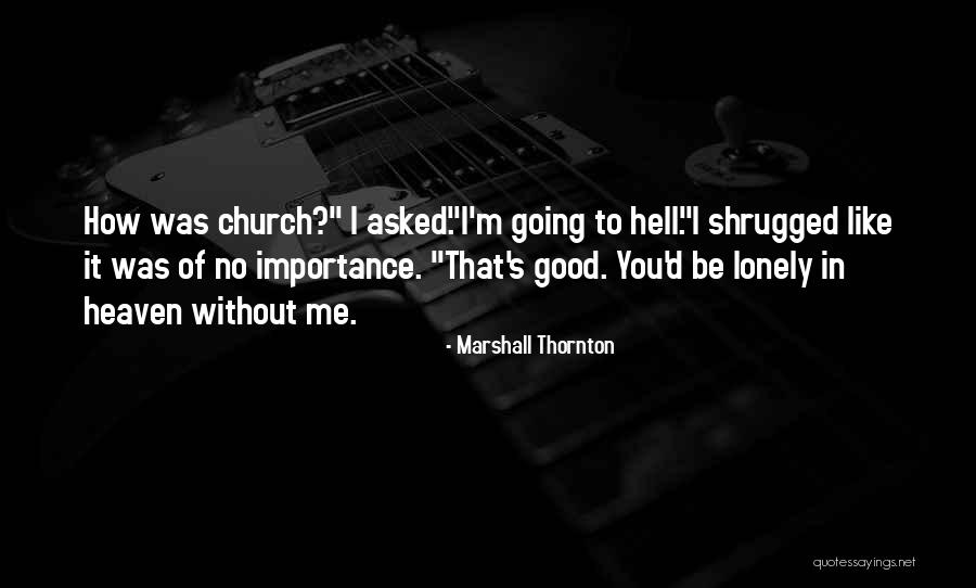 Good Church Quotes By Marshall Thornton Good Church Quotes By Marshall Thornton