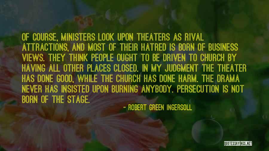 Good Church Quotes By Robert Green Ingersoll Good Church Quotes By Robert Green Ingersoll