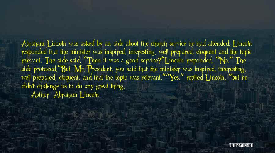 Good Church Service Quotes By Abraham Lincoln