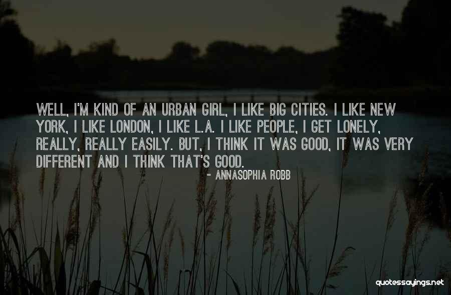 Good Cities Quotes By AnnaSophia Robb Good Cities Quotes By AnnaSophia Robb