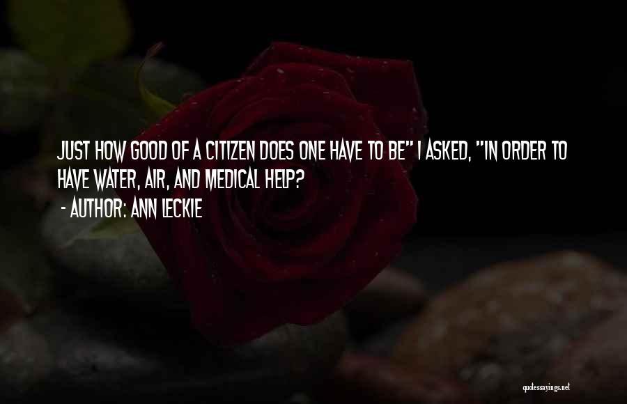 Good Citizen Quotes By Ann Leckie