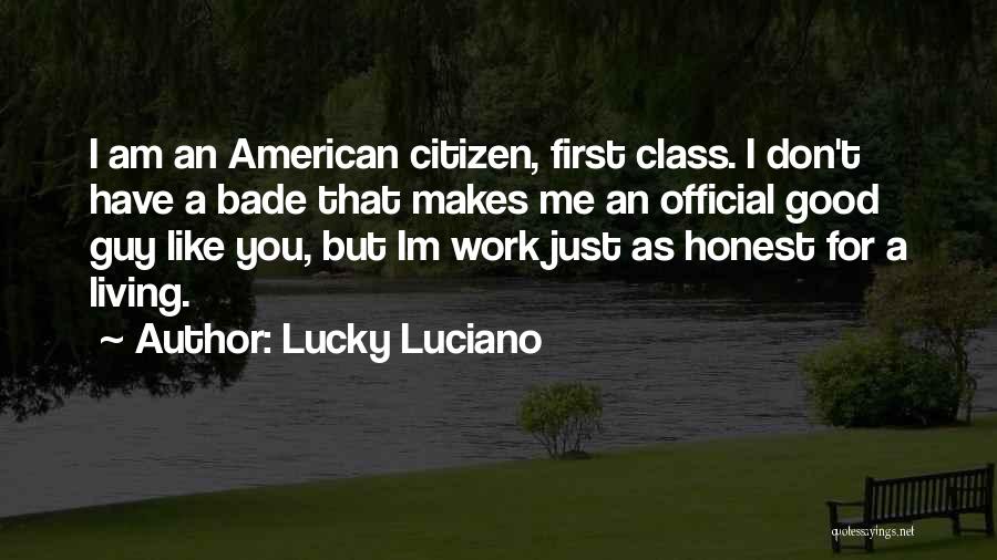 Good Citizen Quotes By Lucky Luciano