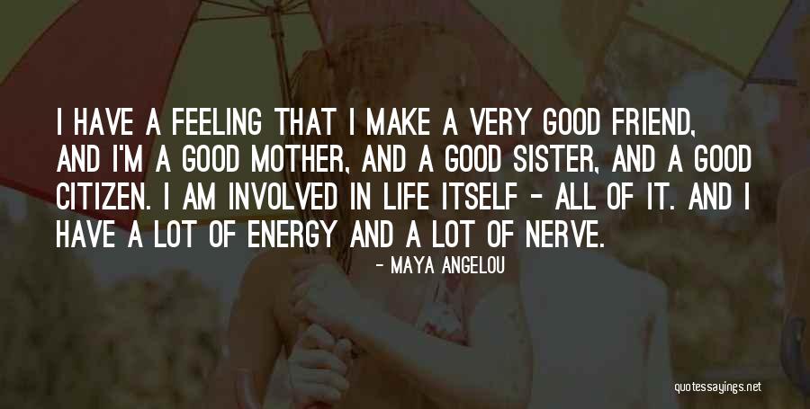 Good Citizen Quotes By Maya Angelou