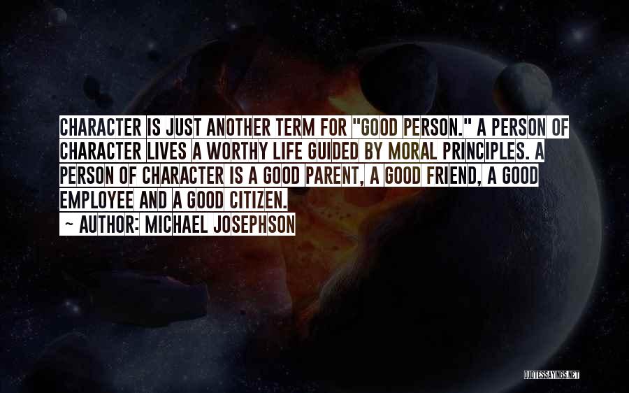 Good Citizen Quotes By Michael Josephson