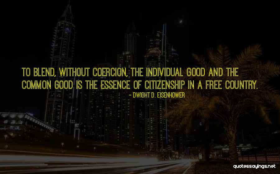 Good Citizenship Quotes By Dwight D. Eisenhower Good Citizenship Quotes By Dwight D. Eisenhower