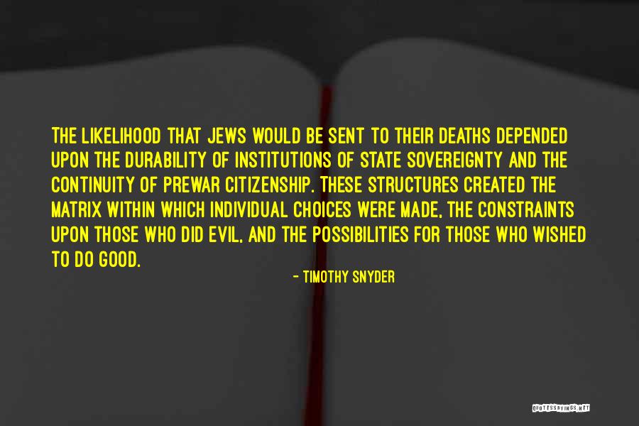 Good Citizenship Quotes By Timothy Snyder Good Citizenship Quotes By Timothy Snyder