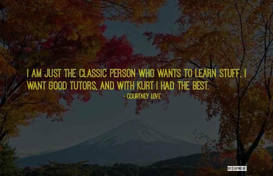 Good Classic Quotes By Courtney Love Good Classic Quotes By Courtney Love