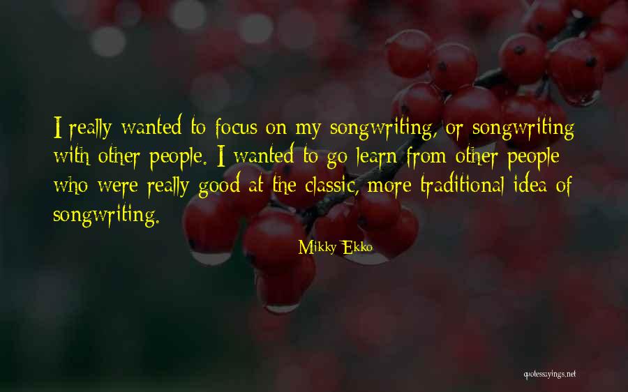Good Classic Quotes By Mikky Ekko Good Classic Quotes By Mikky Ekko